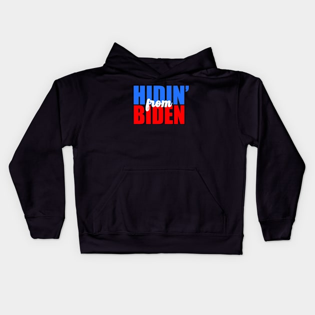 Hidin From Biden For President 2020 Kids Hoodie by oskibunde